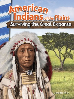 American Indians of the Plains: Surviving the Great Expanse by Jennifer Prior